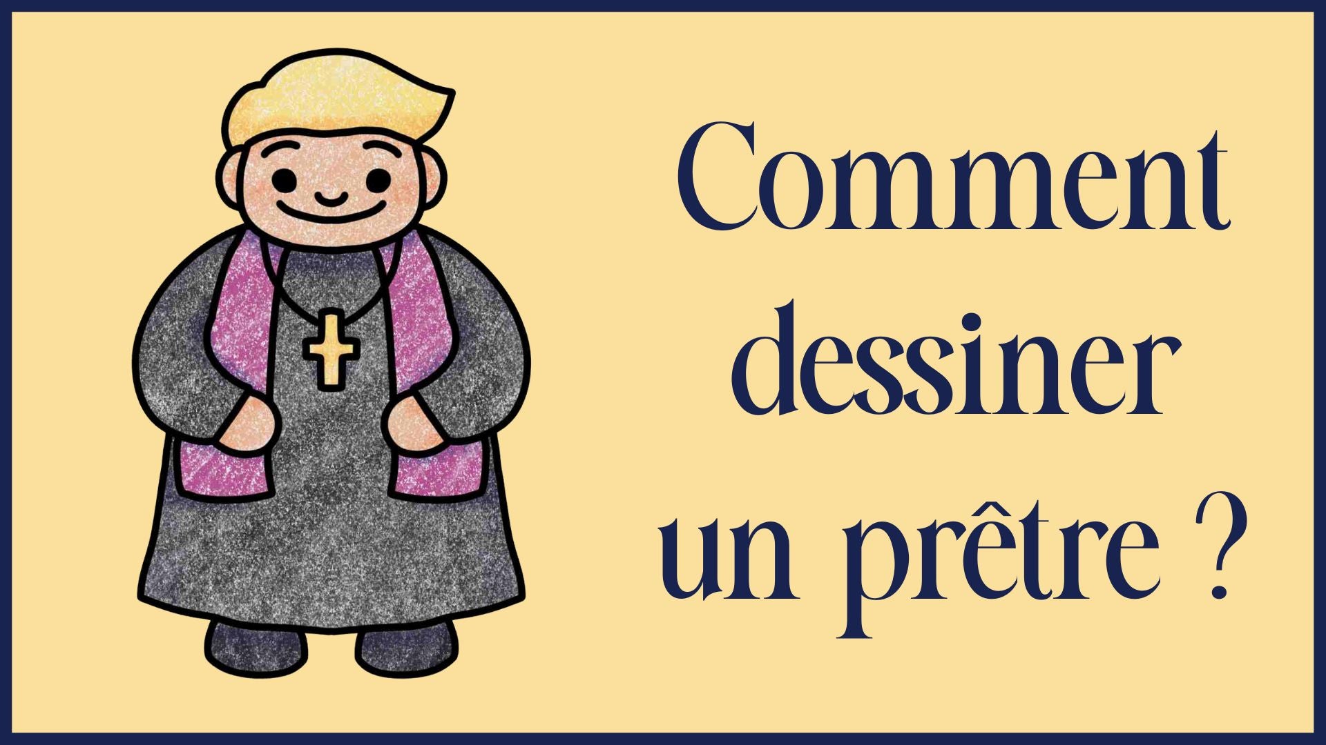 Comment dessiner un prêtre ou un curé ?